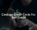 Catalogs Credit Cards For Bad Credit