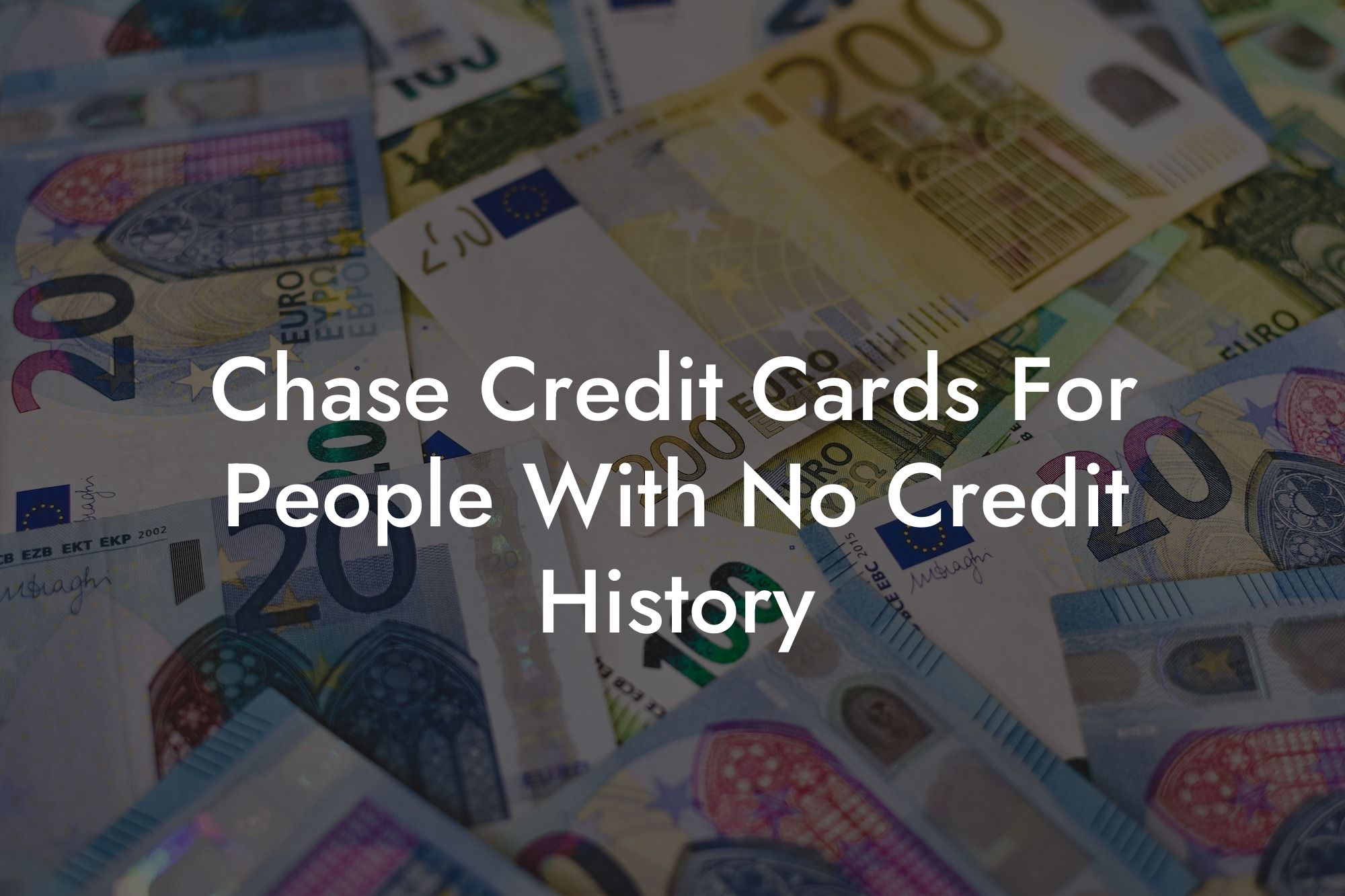Chase Credit Cards For People With No Credit History