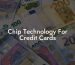 Chip Technology For Credit Cards