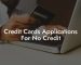 Credit Cards Applications For No Credit