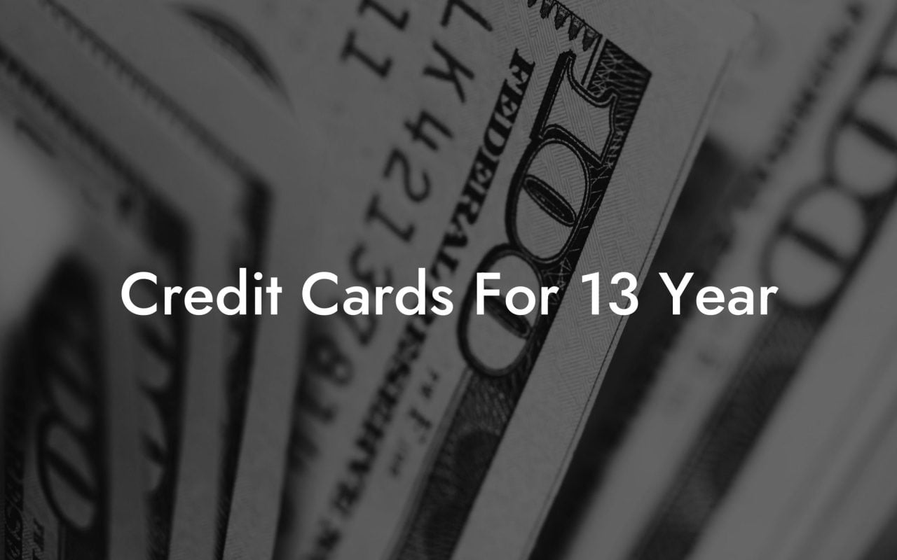 Credit Cards For 13 Year