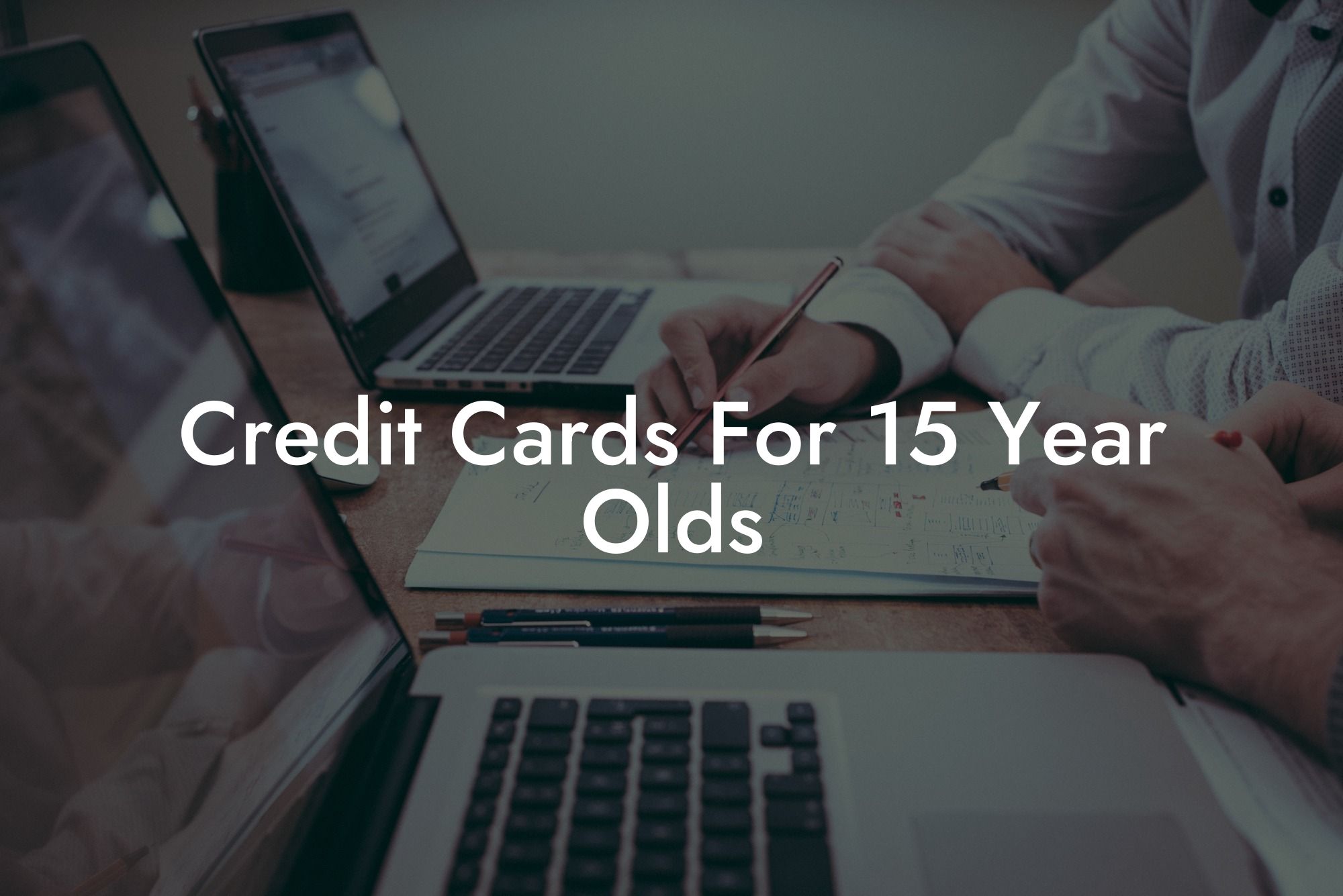 Credit Cards For 15 Year Olds