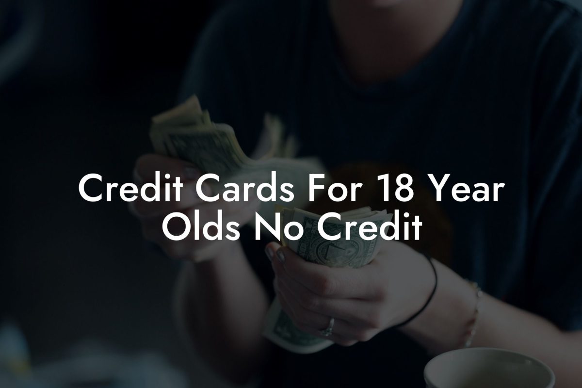 Credit Cards For 18 Year Olds No Credit