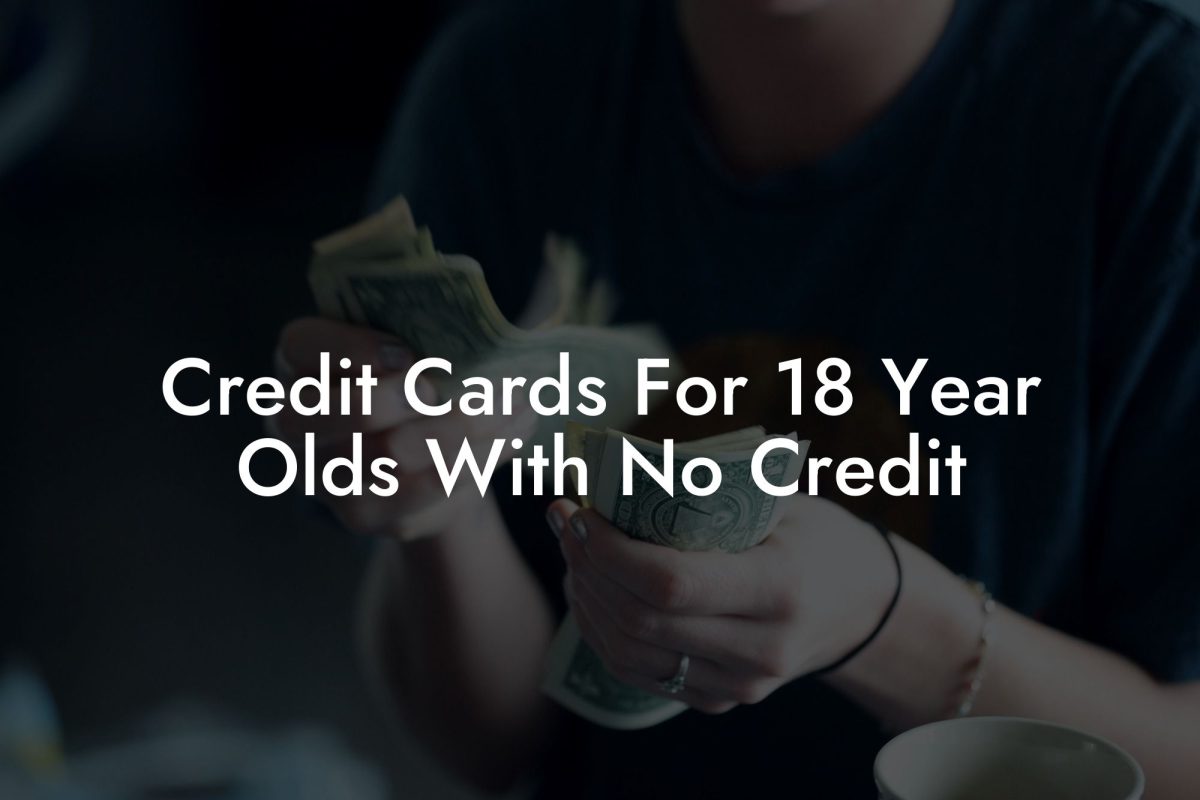 Credit Cards For 18 Year Olds With No Credit