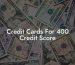 Credit Cards For 400 Credit Score