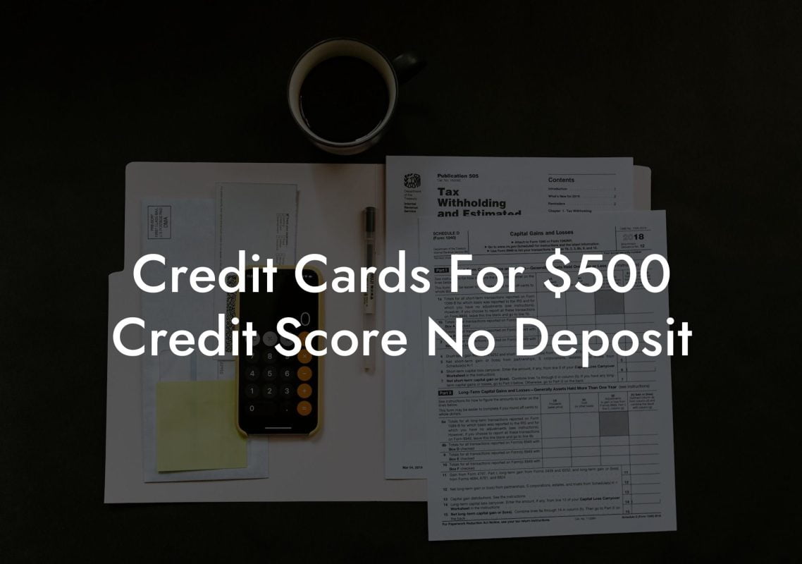 Credit Cards For $500 Credit Score No Deposit