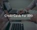 Credit Cards For 500