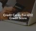 Credit Cards For 602 Credit Score
