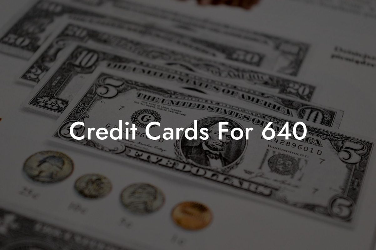 Credit Cards For 640