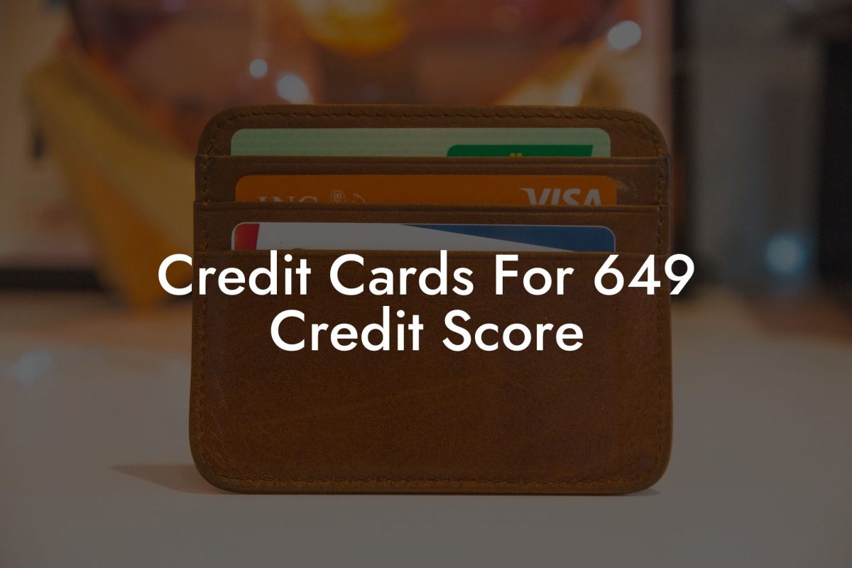 Credit Cards For 649 Credit Score