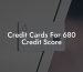 Credit Cards For 680 Credit Score
