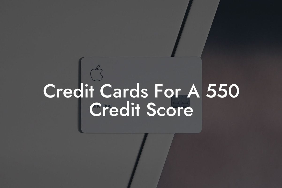 Credit Cards For A 550 Credit Score