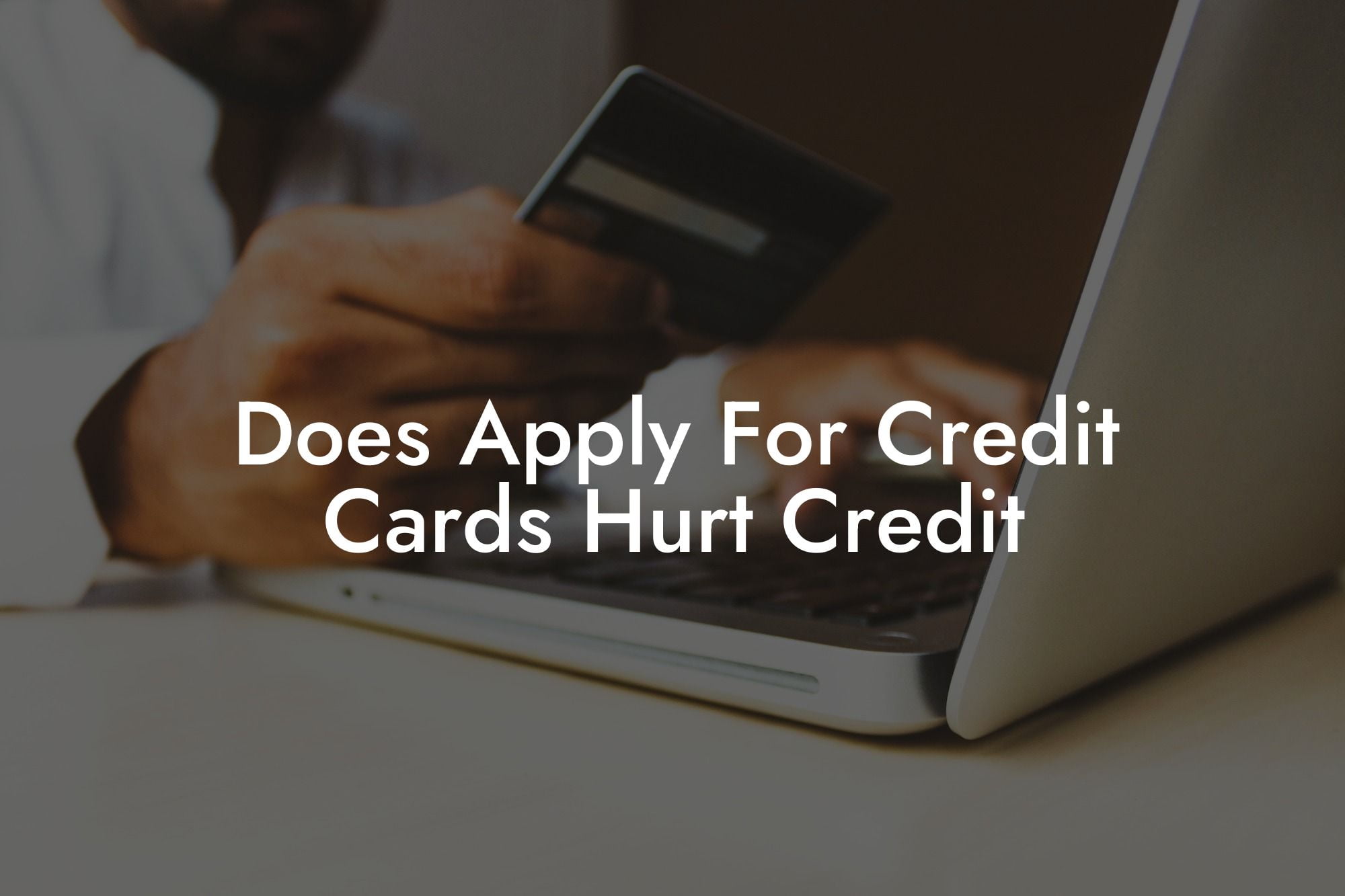 Does Apply For Credit Cards Hurt Credit