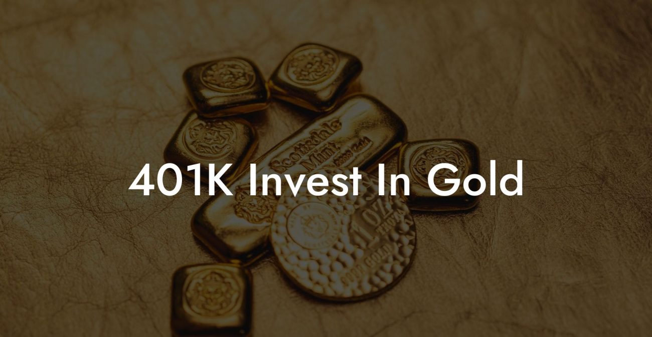 401K Invest In Gold