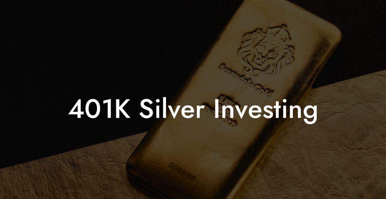401K Silver Investing