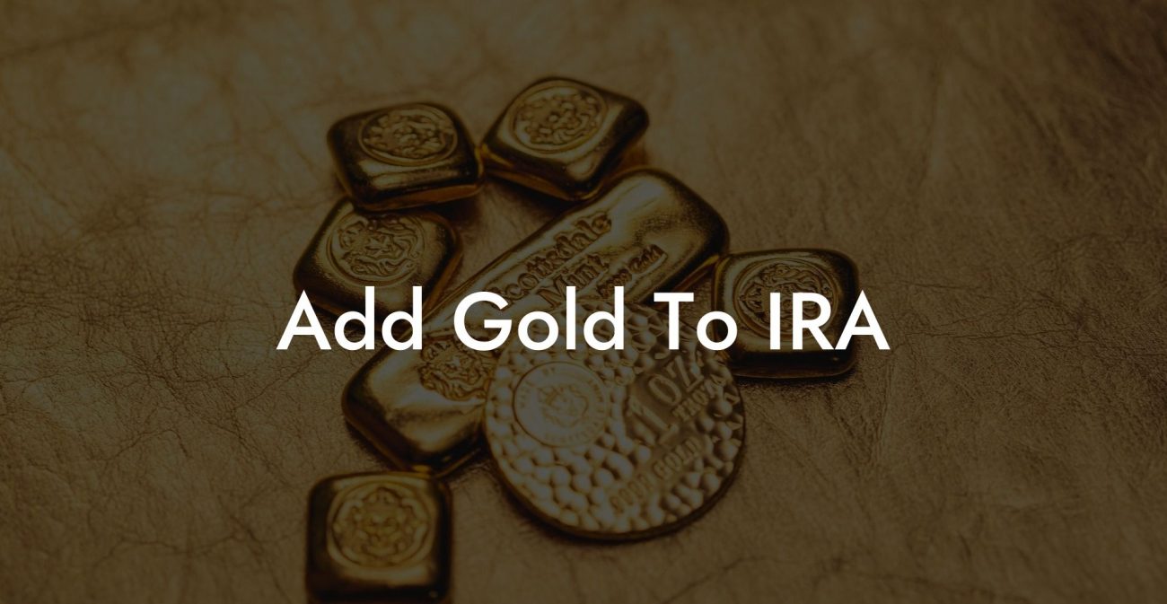 Add Gold To IRA