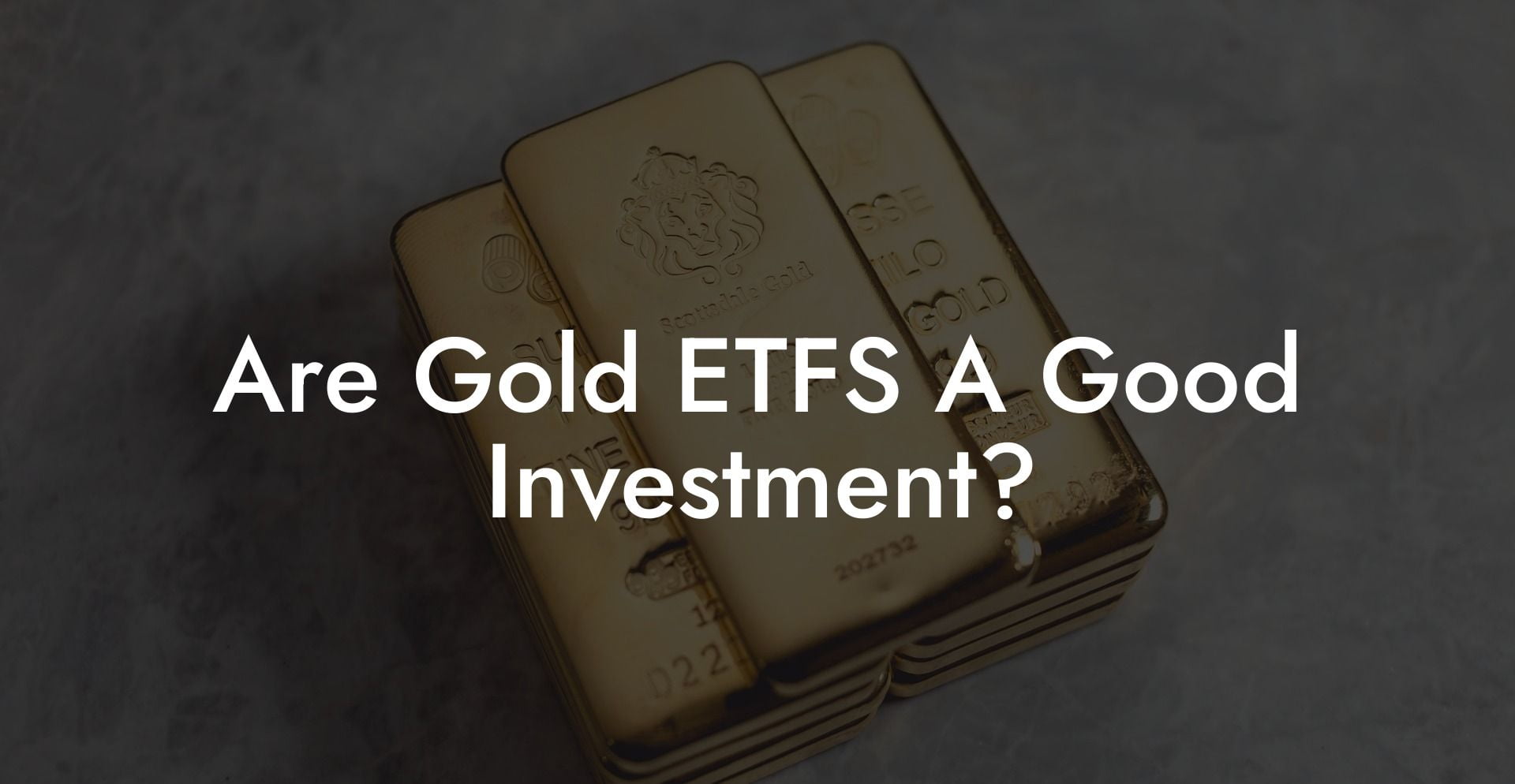 Are Gold ETFS A Good Investment?