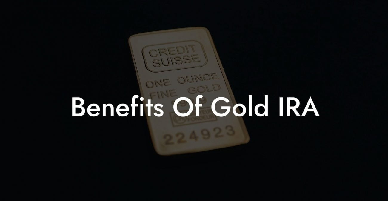 Benefits Of Gold IRA