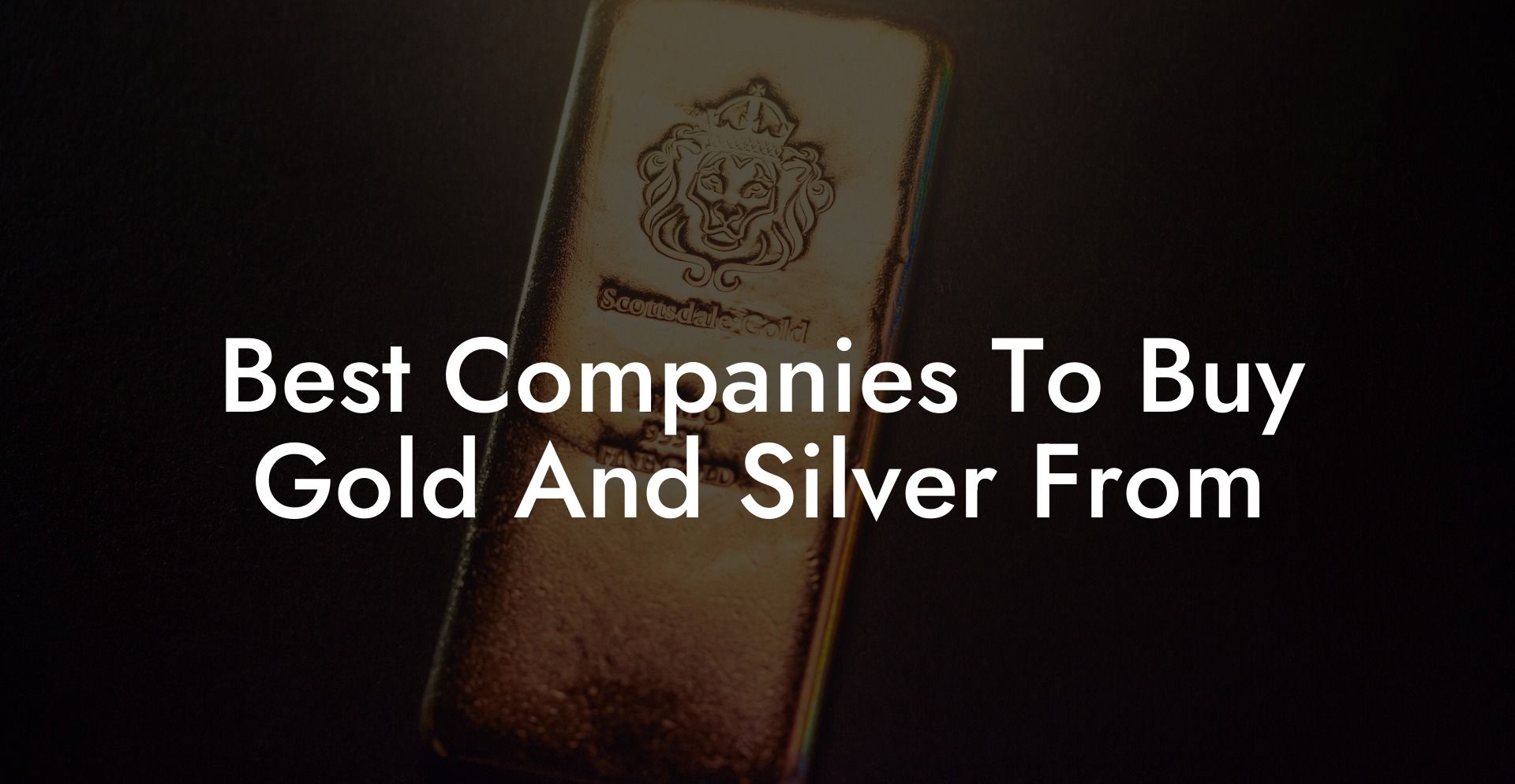 Best Companies To Buy Gold And Silver From