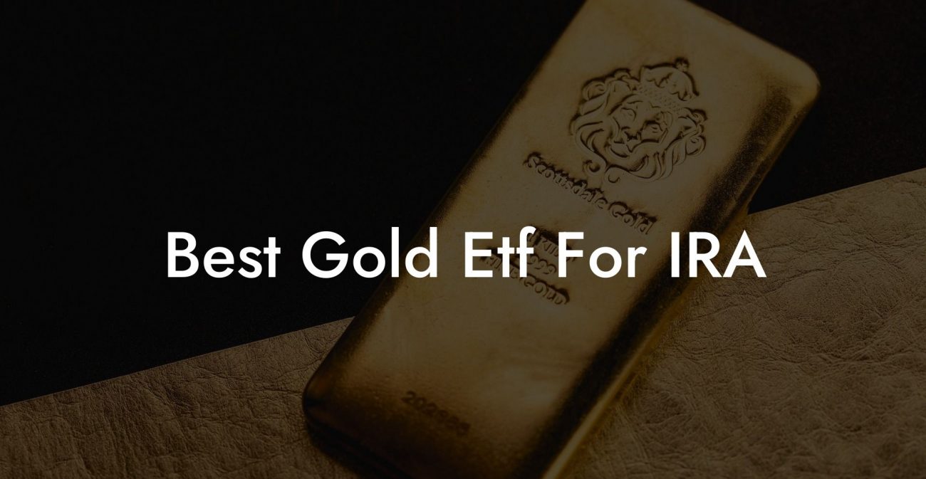 Best Gold Etf For IRA