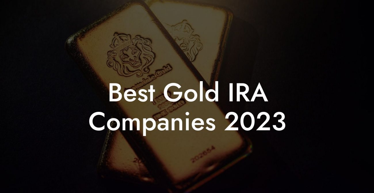 Best Gold IRA Companies 2023