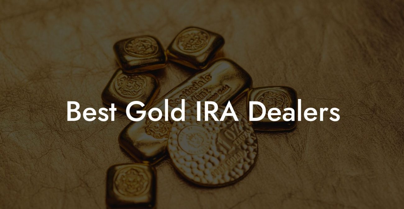 Best Gold IRA Dealers