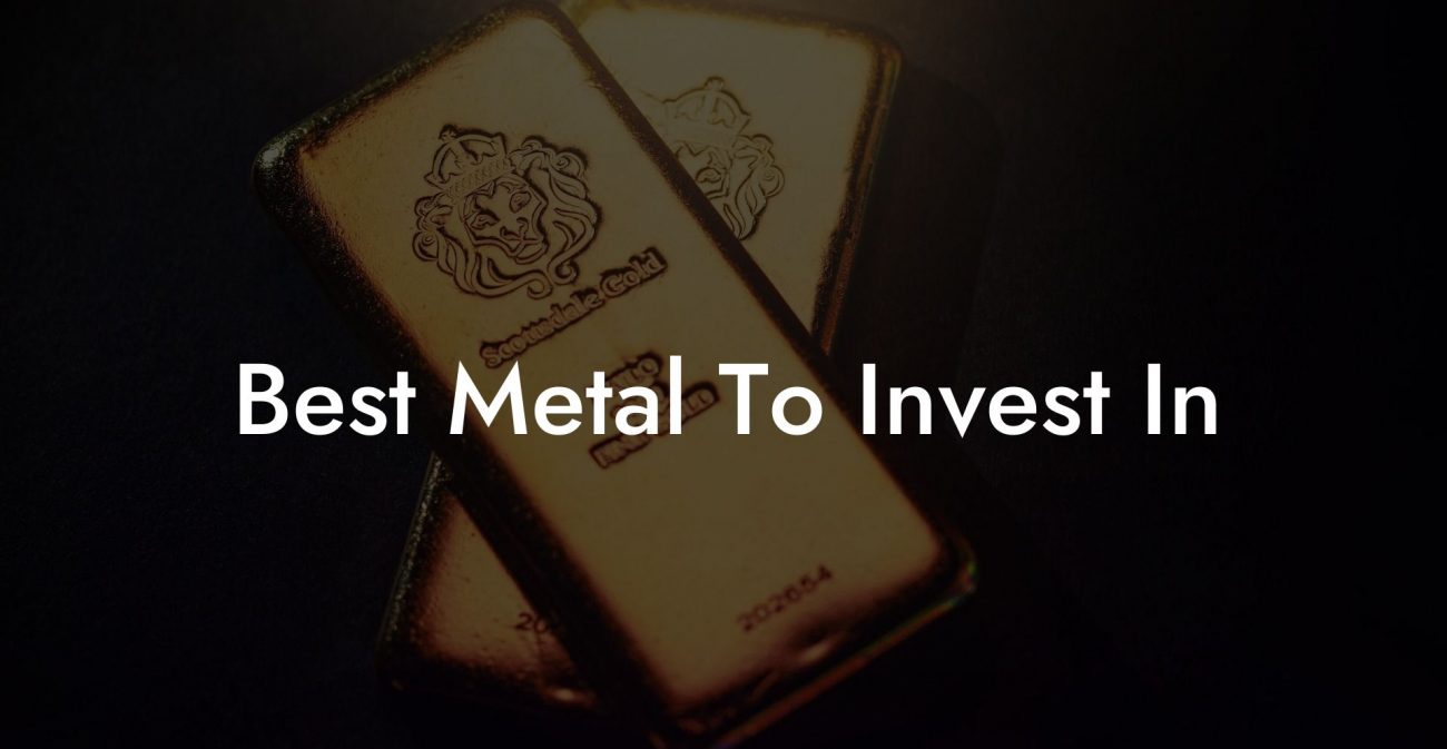 Best Metal To Invest In