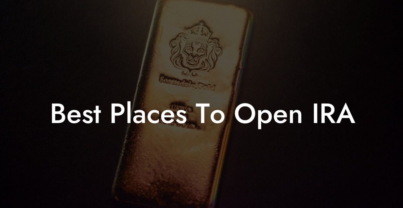 Best Places To Open IRA