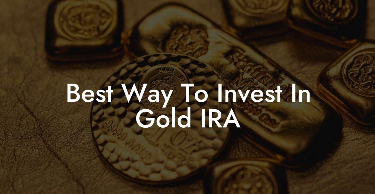 Best Way To Invest In Gold IRA