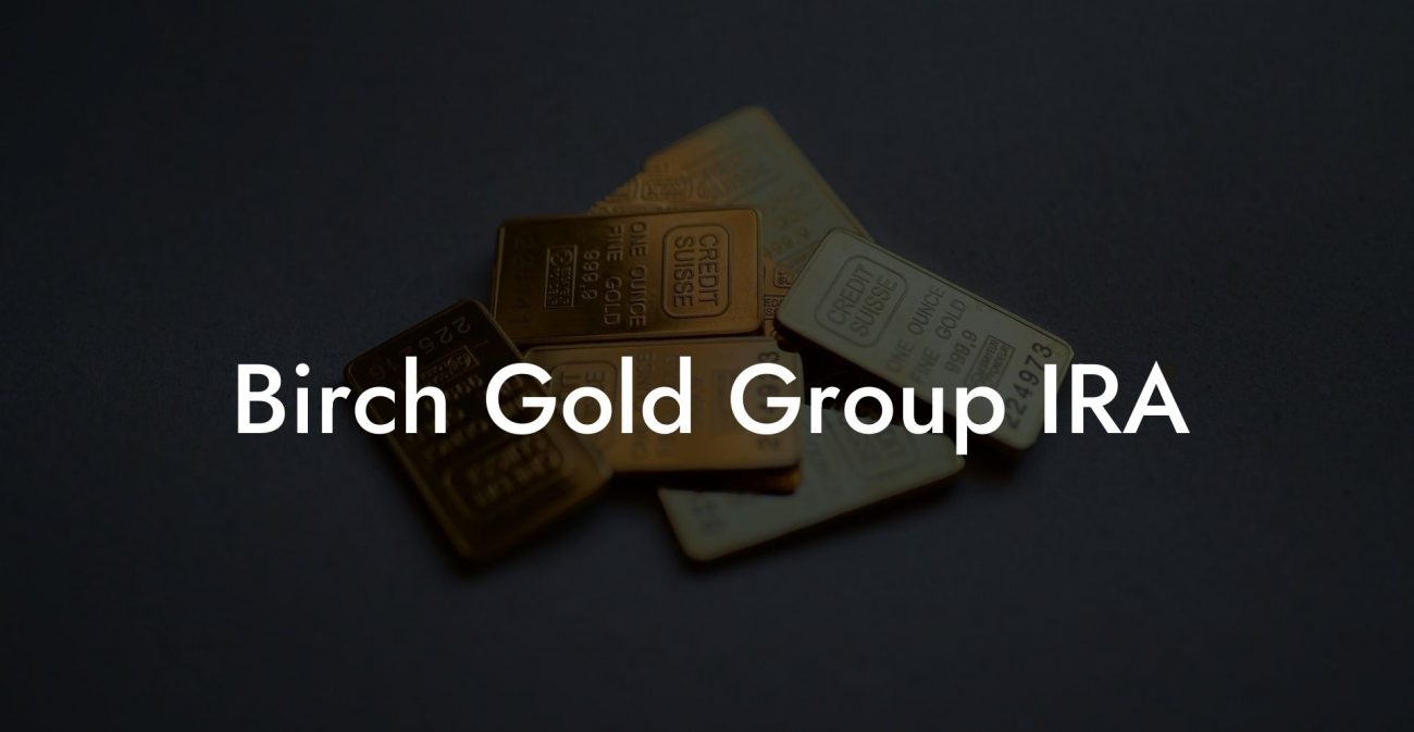 Birch Gold Group IRA