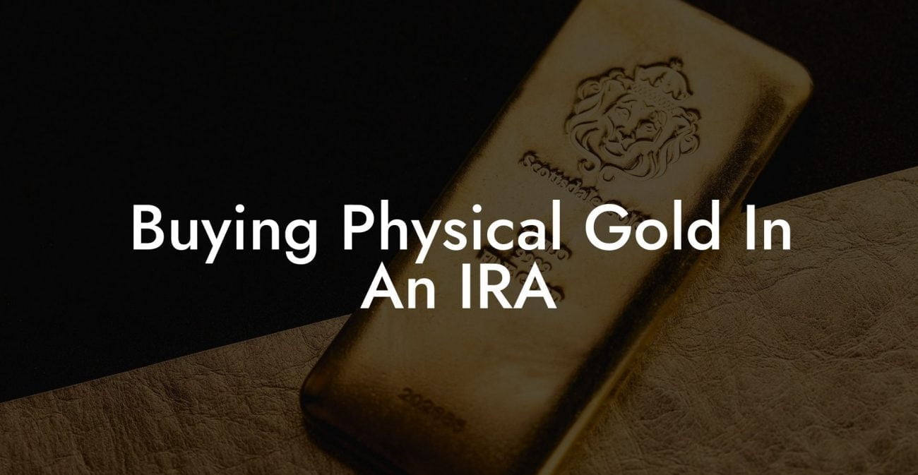 Buying Physical Gold In An IRA