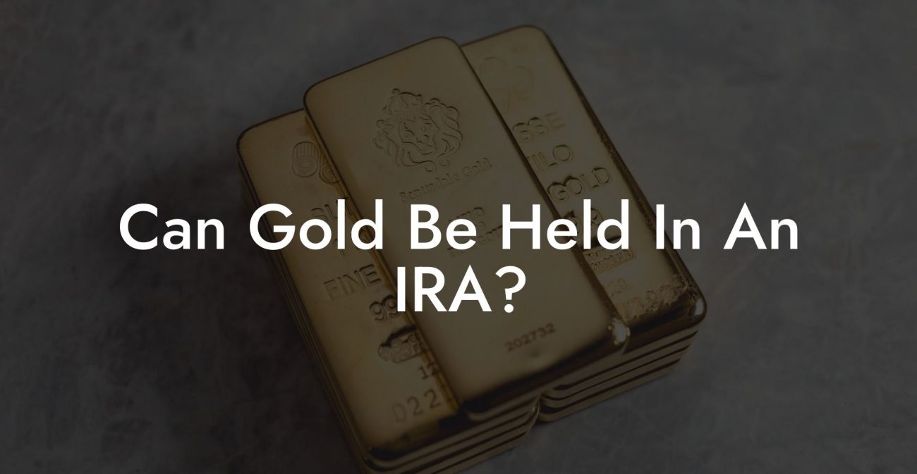 Can Gold Be Held In An IRA?