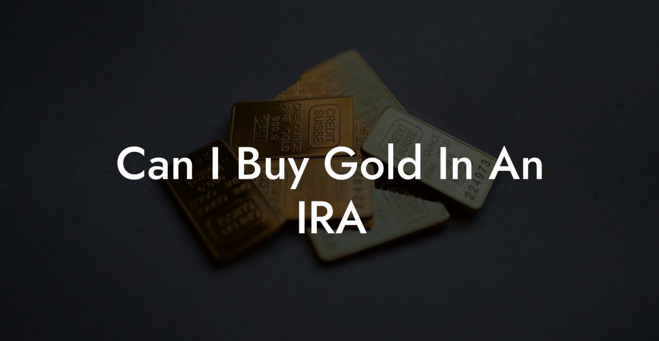 Can I Buy Gold In An IRA