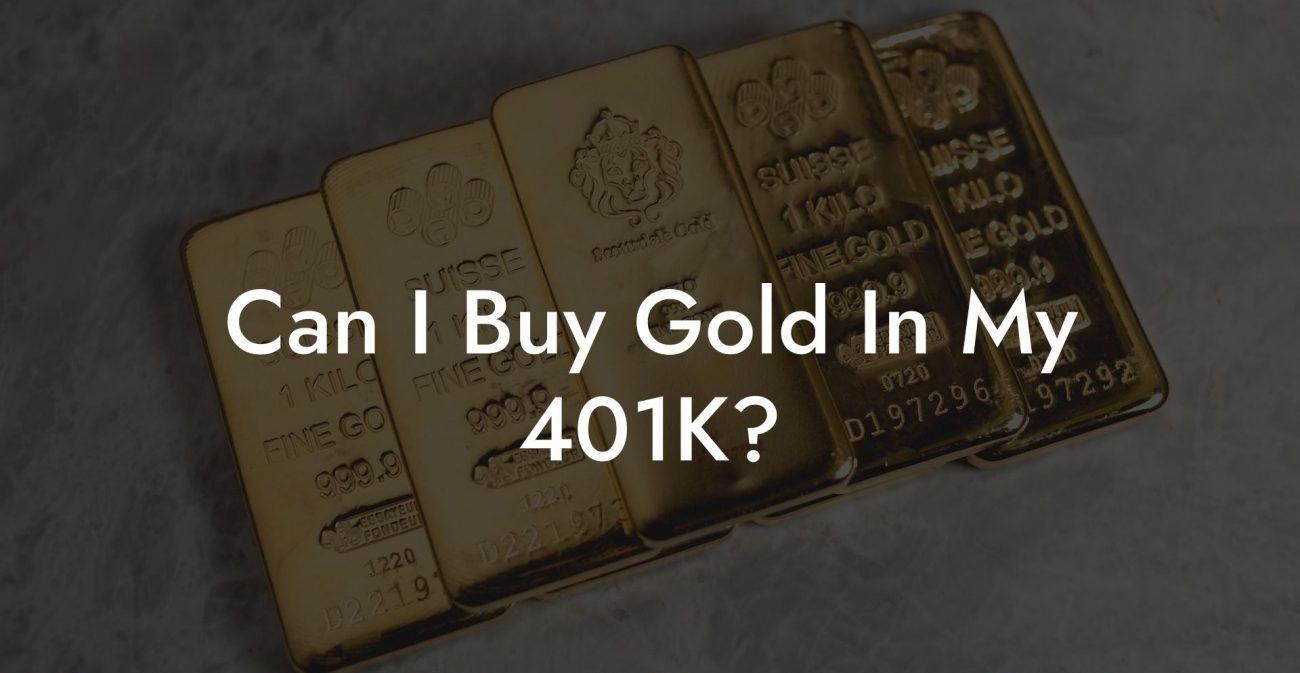 Can I Buy Gold In My 401K?