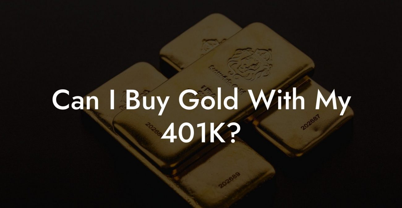Can I Buy Gold With My 401K?