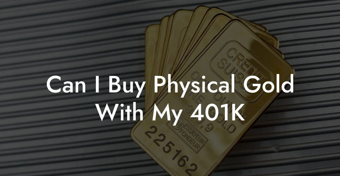 Can I Buy Physical Gold With My 401K