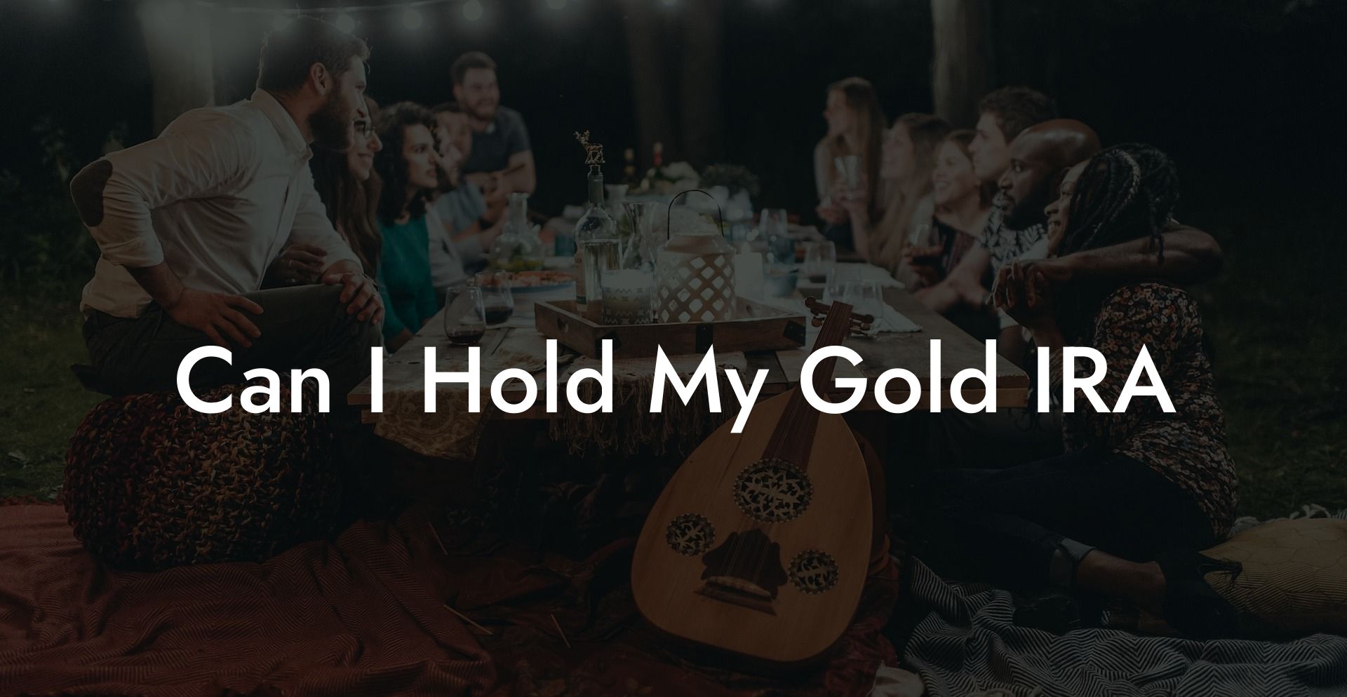 Can I Hold My Gold IRA