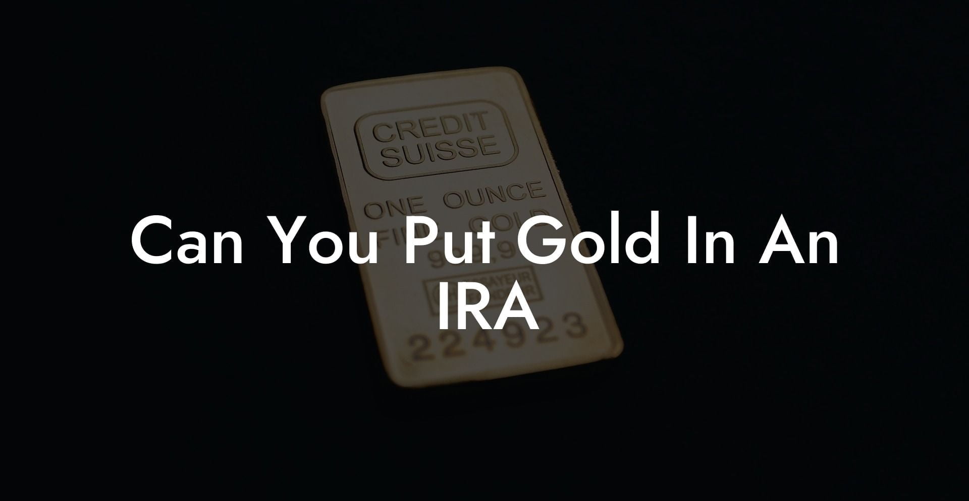 Can You Put Gold In An IRA