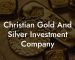 Christian Gold And Silver Investment Company