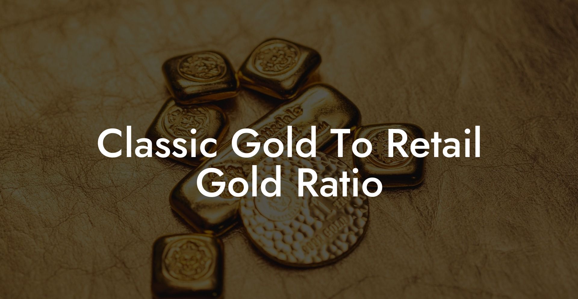 Classic Gold To Retail Gold Ratio