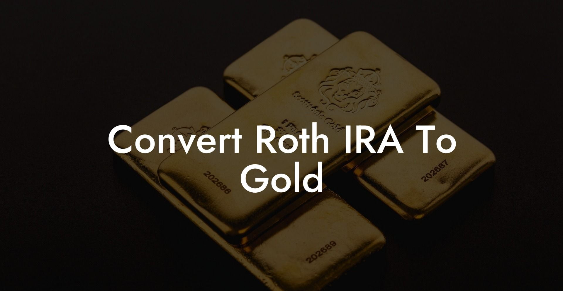 Convert Roth IRA To Gold