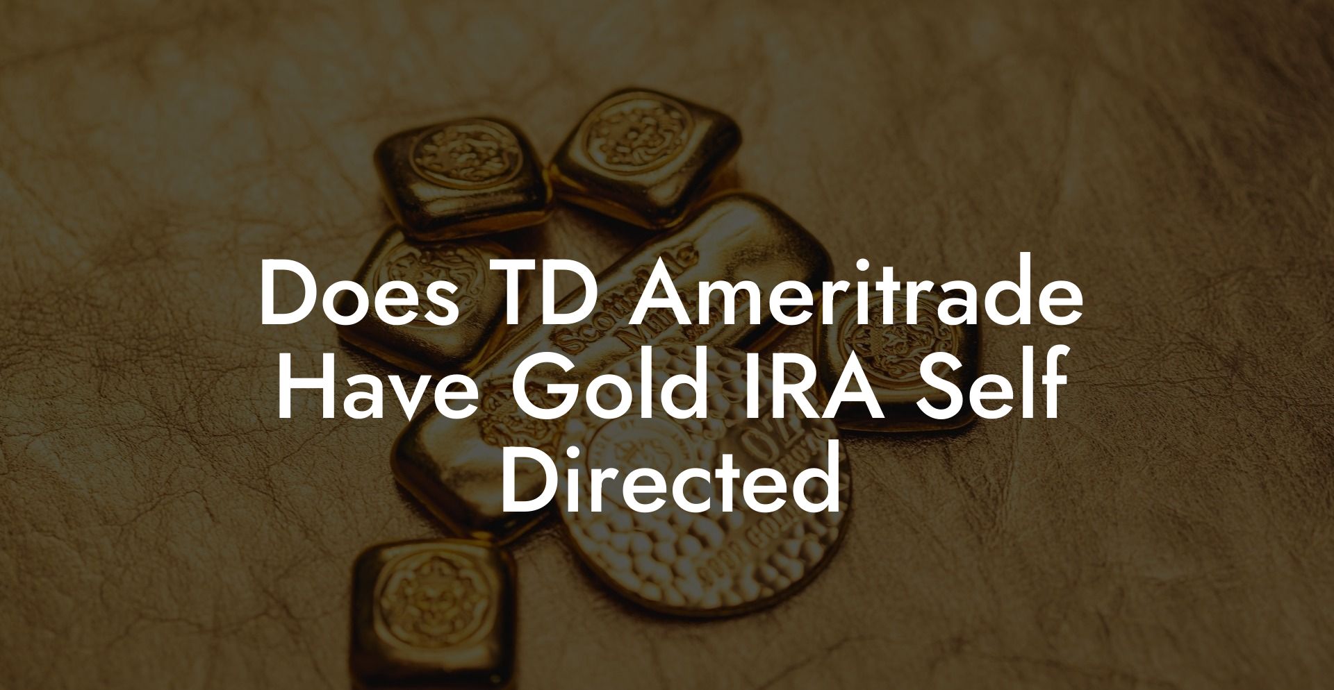 Does TD Ameritrade Have Gold IRA Self Directed