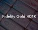 Fidelity Gold 401K