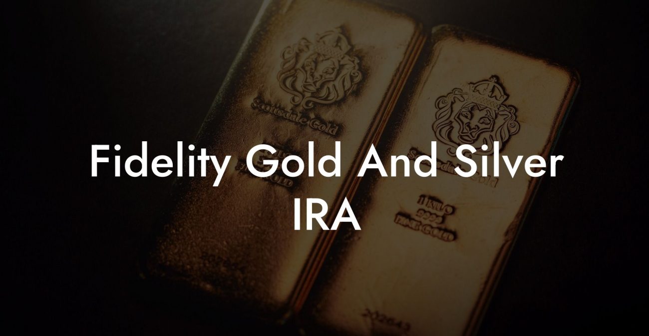 Fidelity Gold And Silver IRA