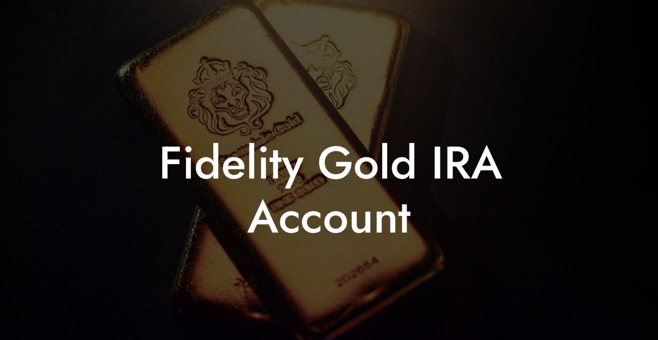 Fidelity Gold IRA Account