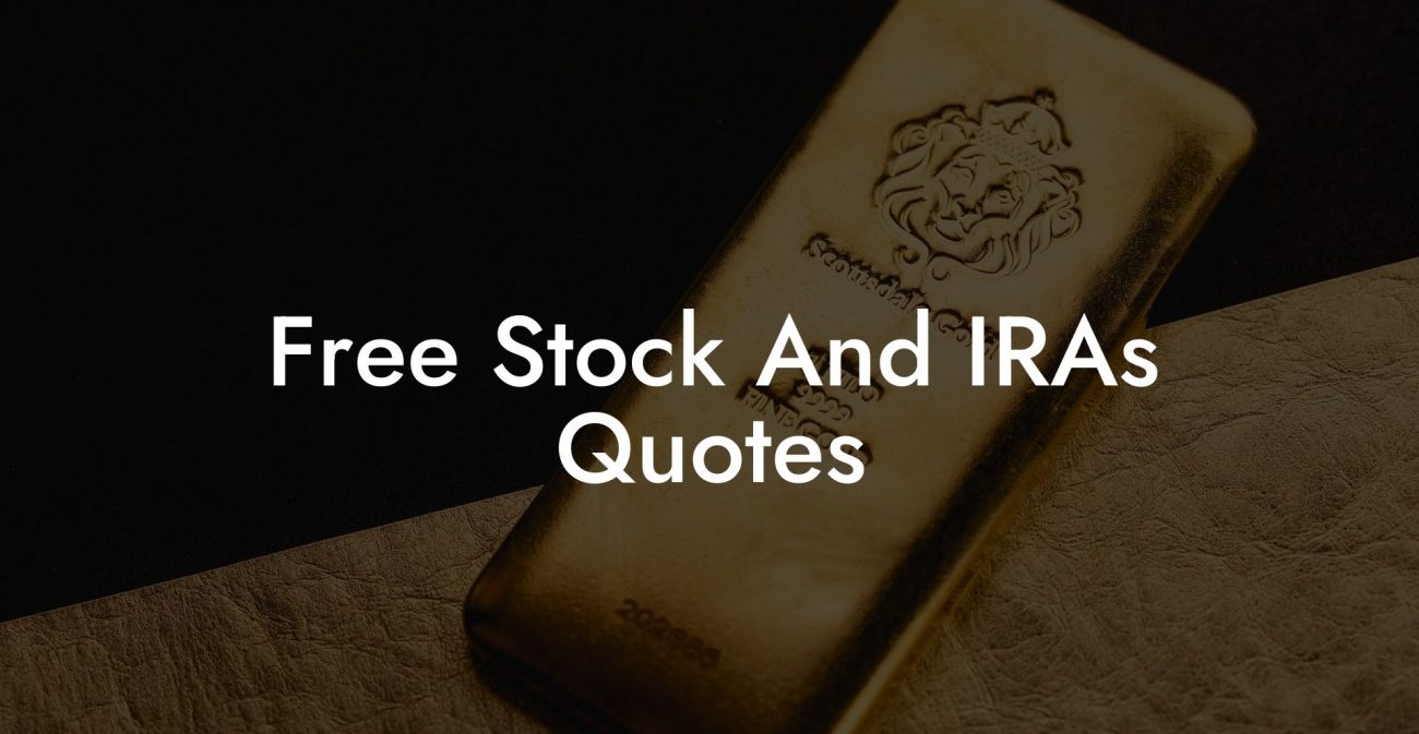 Free Stock And IRAs Quotes