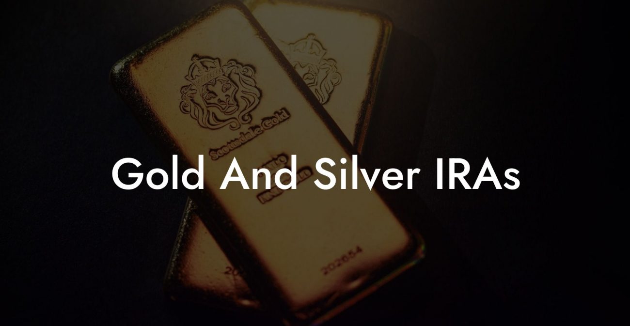 Gold And Silver IRAs