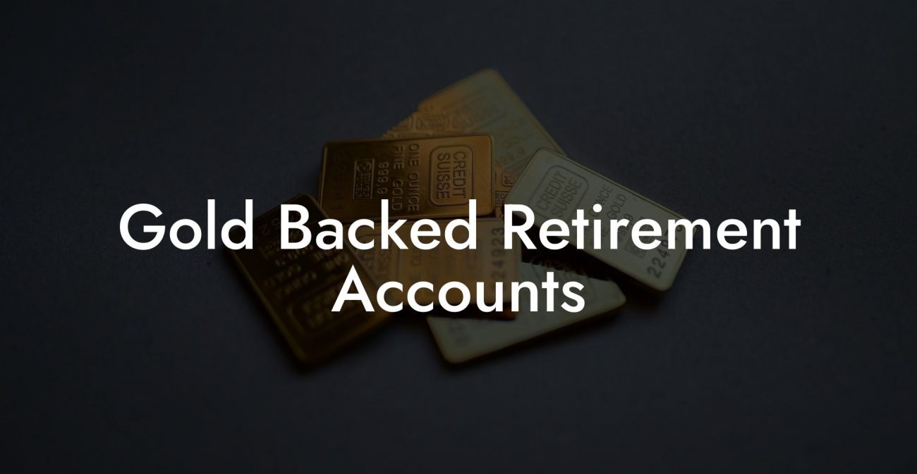 Gold Backed Retirement Accounts