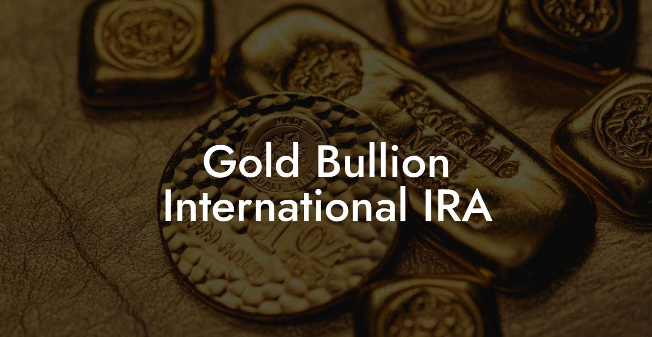 Gold Bullion International IRA