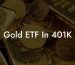 Gold ETF In 401K